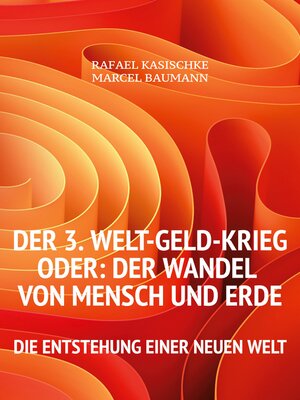 cover image of Der 3. WELT-GELD-Krieg oder Der Wandel von Mensch und Erde